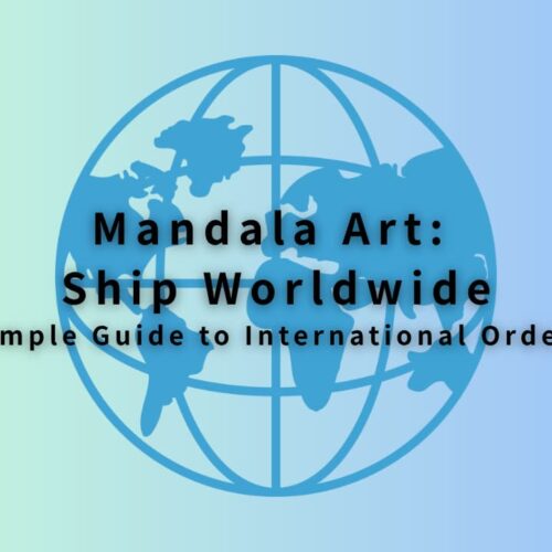 Thumbnail for the 'How to Purchase Mandala Art (International Orders)' guide, featuring the text: Mandala Art: Ship Worldwide.